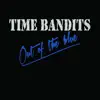 Time Bandits - Out of the Blue